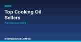 Top cooking oil sellers and producers in Port Harcourt 2026