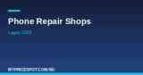 Top 10 mobile phone repair shops in Lagos 2026 comparison