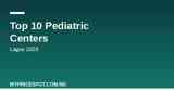 Top 10 pediatric centers in Lagos 2026 comparison guide with pricing
